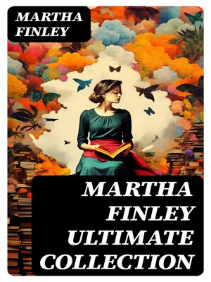 cover image of MARTHA FINLEY Ultimate Collection